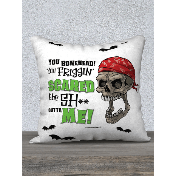 You Scared the Sh** Outta Me Pillow